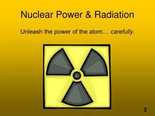 Nuclear Power & Radiation