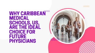 Why Caribbean Medical Schools, US, Are the Ideal Choice for Future Physicians