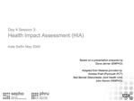 Day 4 Session 3: Health Impact Assessment HIA Kate Saffin May 2009