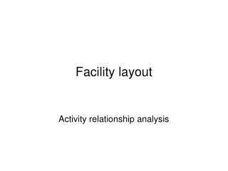 Facility layout