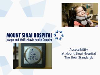 Accessibility at Mount Sinai Hospital The New Standards