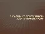 The Aqua-life Biostream BP25 Aquatic transfer pump