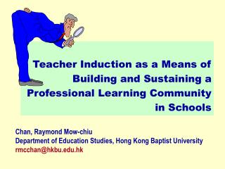 Teacher Induction as a Means of Building and Sustaining a Professional Learning Community in Schools