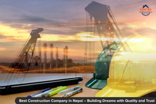 Building Dreams with the Best Construction Company Kathmandu