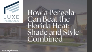 How a Pergola Can Beat the Florida Heat: Shade and Style Combined