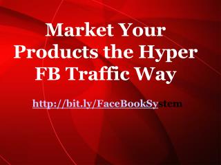 How To Market Your Products On Facebook!