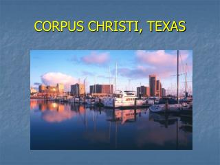 CORPUS CHRISTI, TEXAS