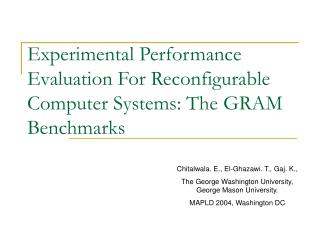 Experimental Performance Evaluation For Reconfigurable Computer Systems: The GRAM Benchmarks