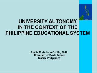 UNIVERSITY AUTONOMY IN THE CONTEXT OF THE PHILIPPINE EDUCATIONAL SYSTEM