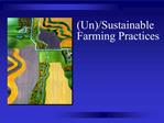 Learning Goal: I will be able to understand appropriate terminology related to sustainable and unsustainable agricultur