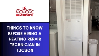Things to Know Before Hiring a Heating Repair Technician in Tucson