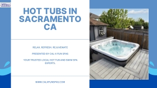 Relax and Refresh with Hot Tubs Sacramento CA by Cal-X Fun Spas