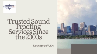 Trusted Sound Proofing Services Since the 2000s