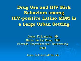 Drug Use and HIV Risk Behaviors among HIV-positive Latino MSM in a Large Urban Setting