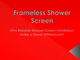 Why Reliable Shower Screen Installation Make a Great Differe