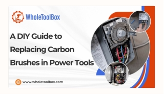 How to Replace Carbon Brushes in Power Tools: A Complete DIY Guide