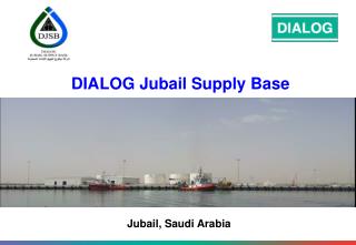 DIALOG Jubail Supply Base