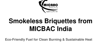 Smokeless Briquettes from MICBAC India