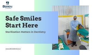 Safe Smiles Start Here: Why Dental Sterilization Matters | Omlesh’s Dentcity
