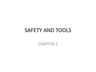 SAFETY AND TOOLS