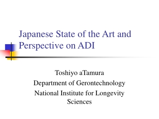 Japanese State of the Art and Perspective on ADI