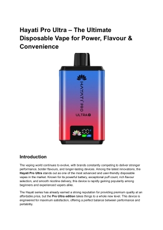 Hayati Pro Ultra – The Ultimate Disposable Vape for Power, Flavour & Convenience - Google Docs