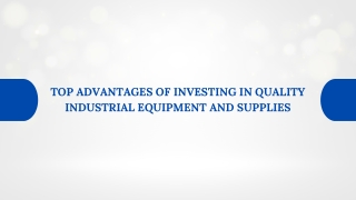 Top Advantages of Investing in Quality Industrial Equipment and Supplies