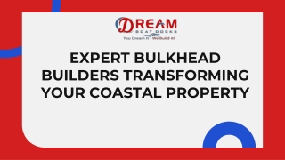 Expert Bulkhead Builders Transforming Your Coastal Property
