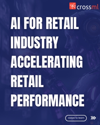 AI for Retail Industry Accelerating Retail Performance