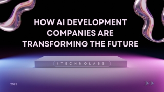 How AI Development Companies Are Transforming the Future