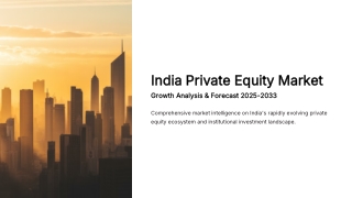 India Private Equity Market Report: Size, Trends, Growth and Analysis 2025-2033