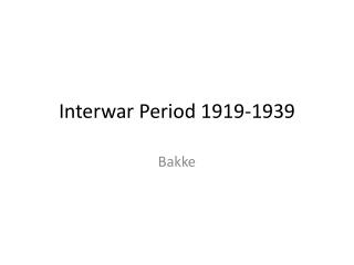 Interwar Period 1919-1939