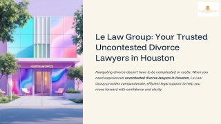 Le-Law-Group-Your-Trusted-Uncontested-Divorce-Lawyers-in-Houston
