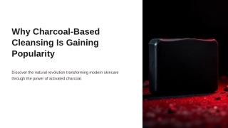 Why Charcoal-Based Cleansing Is Gaining Popularity
