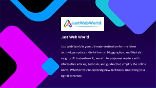Explore Tech Tips and Guides with Justwebworld