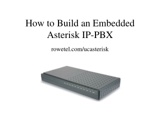 How to Build an Embedded Asterisk IP-PBX rowetel/ucasterisk