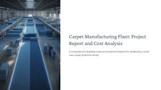 Establishing a Carpet Manufacturing Facility: Essential Steps