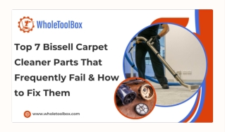 The Top 7 Bissell Carpet Cleaner Parts That Commonly Fail and How to Fix Them
