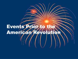 Events Prior to the American Revolution