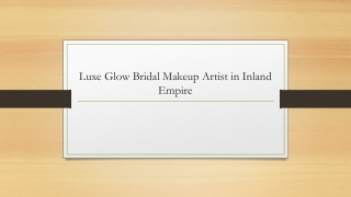 Luxe Glow Bridal Makeup Artist in Inland Empire