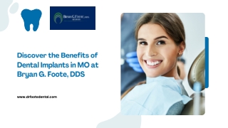 Discover the Benefits of Dental Implants in MO at Bryan G. Foote, DDS