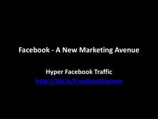 Facebook - A New Marketing Avenue
