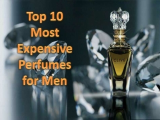 Top 10 Most Expensive Perfumes for Men
