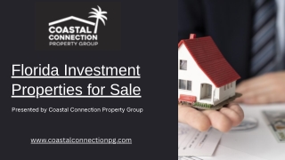Florida Investment Properties for Sale Presented by Coastal Connection Property Group