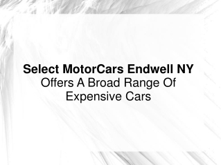 Select MotorCars Endwell NY Offers Broad Range Of Exp. Cars