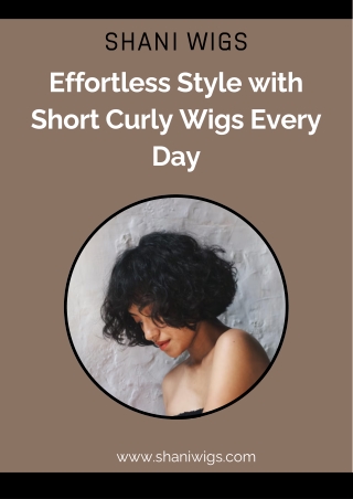 Effortless Style with Short Curly Wigs