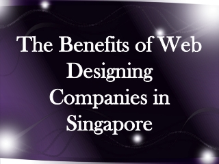 The Benefits of Web Designing Companies in Singapore