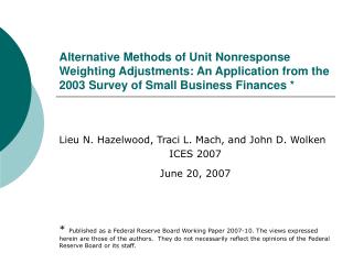Alternative Methods of Unit Nonresponse Weighting Adjustments: An Application from the 2003 Survey of Small Business Fin