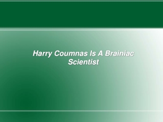 Harry Coumnas Is A Brainiac Scientist