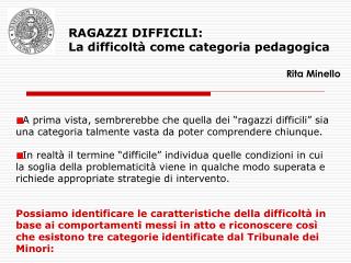 RAGAZZI DIFFICILI: La difficoltà come categoria pedagogica Rita Minello